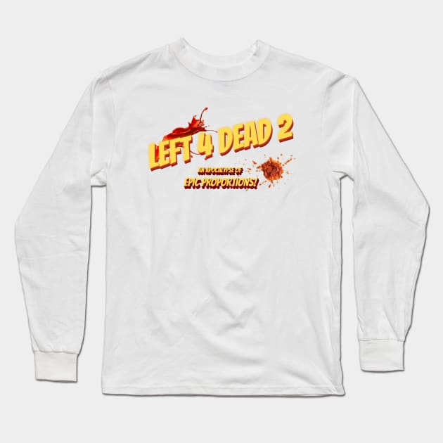 Left 4 Dead 2: An Apocalypse of Epic Proportions! Long Sleeve T-Shirt by Arcade 904